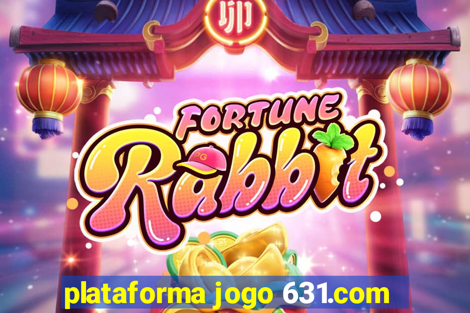 plataforma jogo 631.com